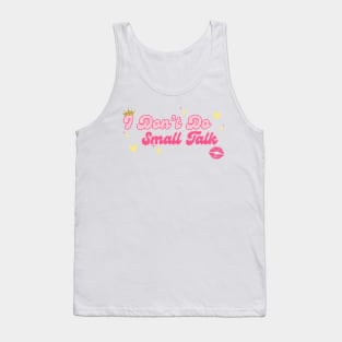 I don’t do small talk Tank Top